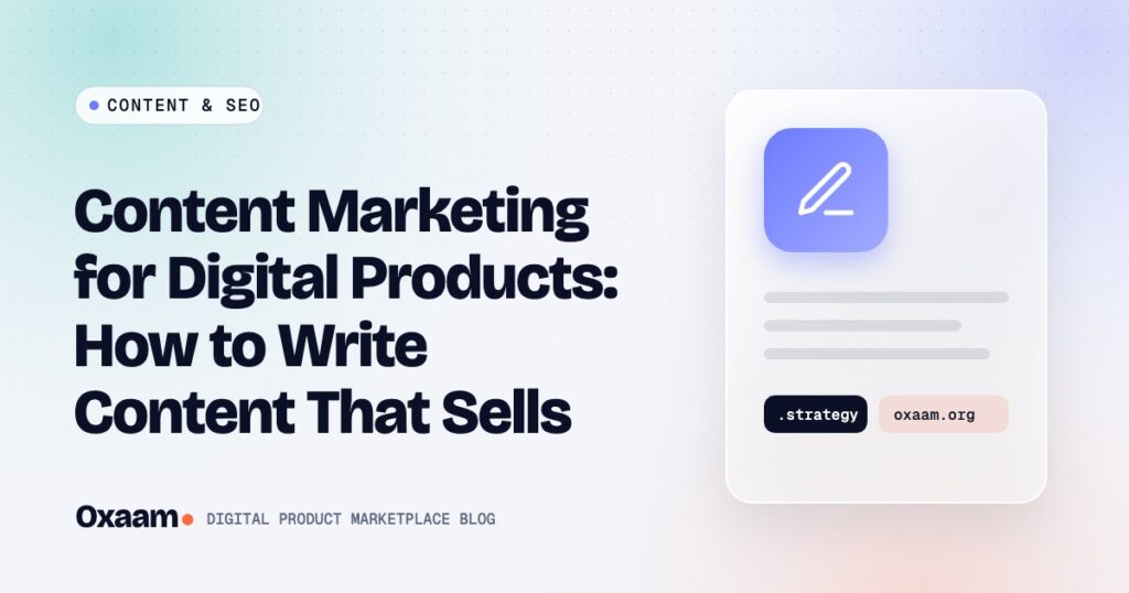 Content Marketing for Digital Products: How to Write Content That Sells — Oxaam cover image