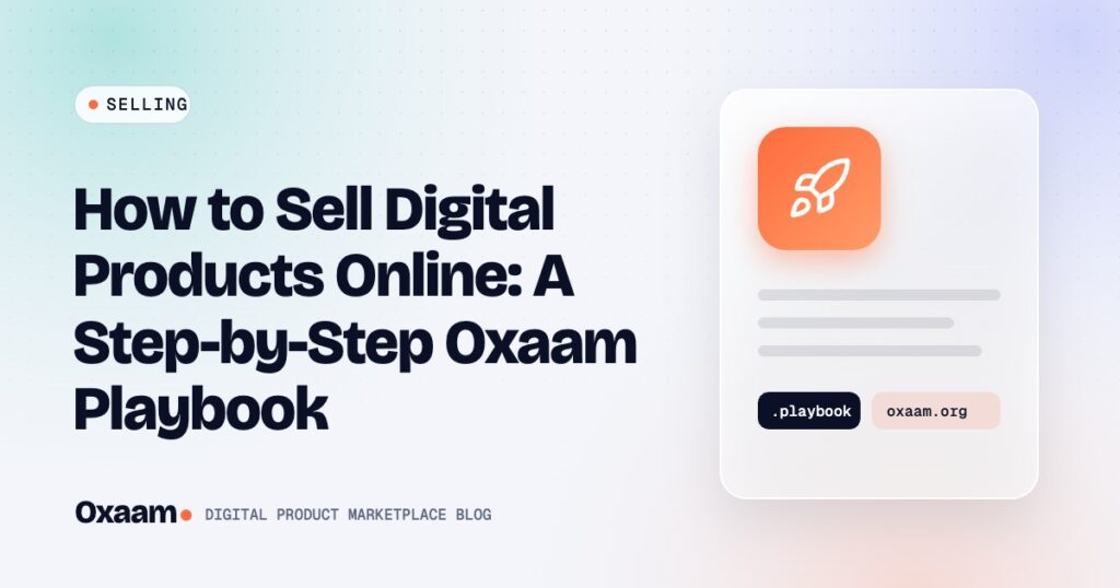 How to Sell Digital Products Online: A Step-by-Step Oxaam Playbook — Oxaam cover image